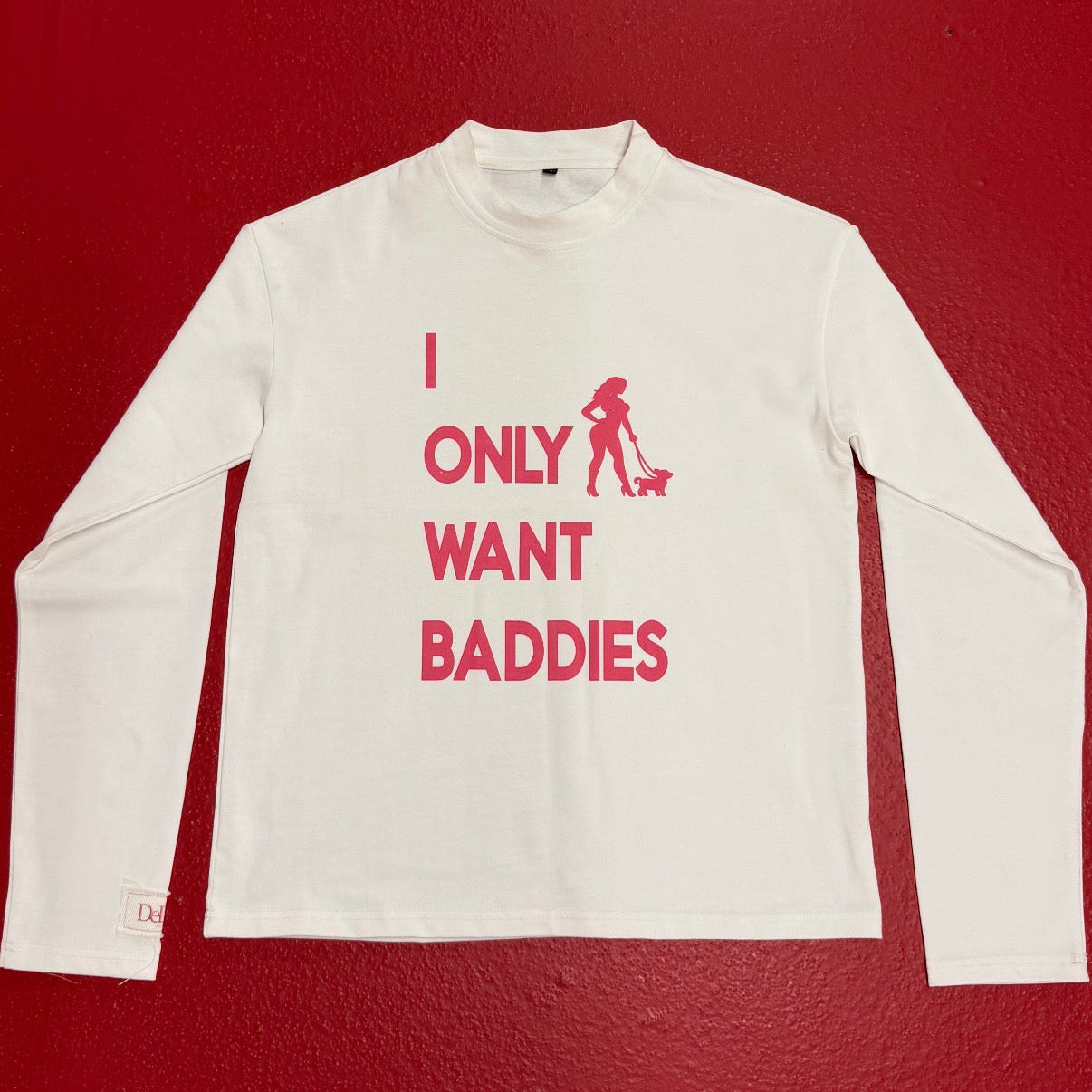 Delune - I Only Want Baddies Longsleeve